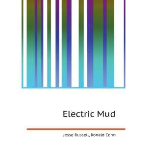  Electric Mud Ronald Cohn Jesse Russell Books