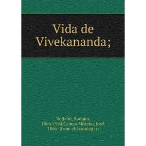 Vida de Vivekananda; Romain, 1866 1944,Campo Moreno, JoseÌ, 1866 