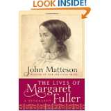 The Lives of Margaret Fuller A Biography by John Matteson (Jan 23 
