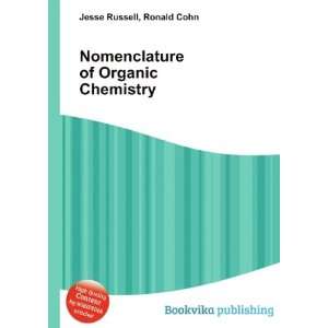    Nomenclature of Organic Chemistry Ronald Cohn Jesse Russell Books