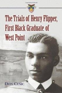 The Trials of Henry Flipper, First Black Graduate of West Point