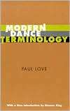 Modern Dance Terminology The ABCs of Modern Dance as Defined by its 