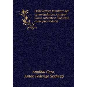   come puÃ² vedersi . Anton Federigo Seghezzi Annibal Caro Books