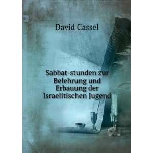   Belehrung und Erbauung der Israelitischen Jugend David Cassel Books