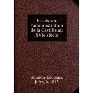   de la Castille au XVIe siÃ¨cle Jules, b. 1813 Gounon Loubens Books