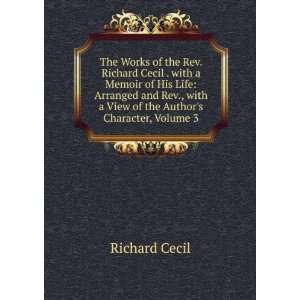   with a View of the Authors Character, Volume 3 Richard Cecil Books