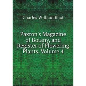   Register of Flowering Plants, Volume 4 Charles William Eliot Books