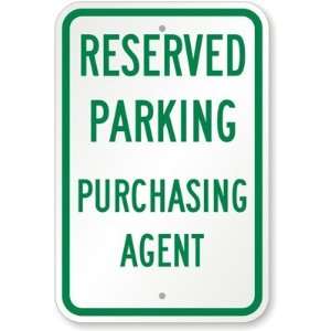 Reserved Parking Purchasing Agent High Intensity Grade Sign, 18 x 12