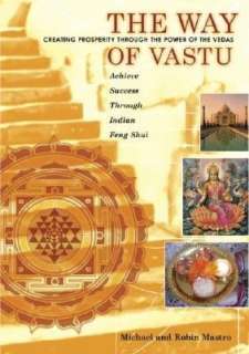  The Way of Vastu Creating Prosperity Through the 