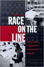 Race on the Line Gender, Labor, and Technology in the Bell System 