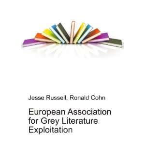 European Association for Grey Literature Exploitation Ronald Cohn 