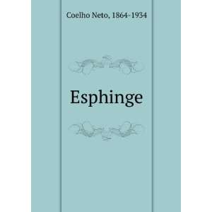  Esphinge 1864 1934 Coelho Neto Books