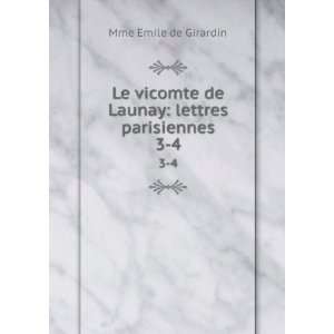   de Launay lettres parisiennes. 3 4 Mme Emile de Girardin Books