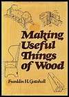 MAKING USEFUL THINGS OF WOOD FRANKLIN H GOTTSHALL HB DW