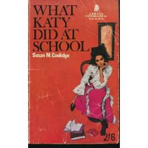  What Katy Did at School Susan M. Coolidge Books
