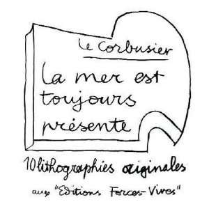    La Mer Est Toujours Presente by Le Corbusier, 20x23