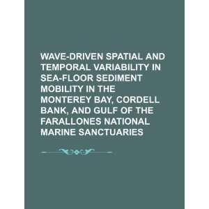   the Monterey Bay, Cordell Bank (9781234447021) U.S. Government Books