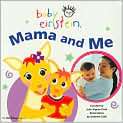 Baby Einstein Mama and Me, Author by Julie 