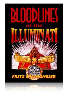 Bloodlines of the Illuminati by Fritz Springmeier 9780972792929  