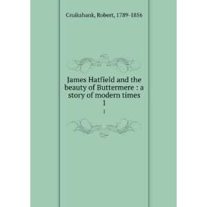   story of modern times. 1 Robert, 1789 1856 Cruikshank Books