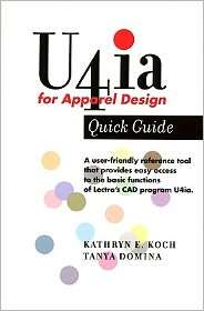 U4IA for Apparel Design   Quick Guide, (1563673428), Kathryn E. Koch 