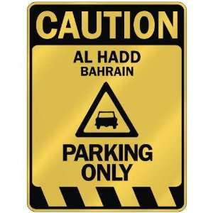   CAUTION AL HADD PARKING ONLY  PARKING SIGN BAHRAIN 