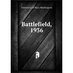  Battlefield, 1936 University of Mary Washington Books