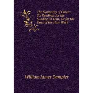   Lent, Or for the Days of the Holy Week William James Dampier Books