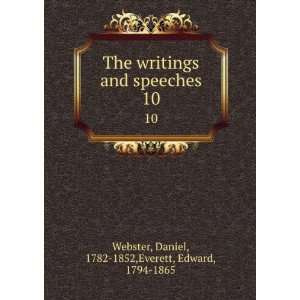   . 10 Daniel, 1782 1852,Everett, Edward, 1794 1865 Webster Books