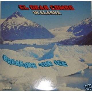 Breaking the Ice by EL GRAN COMBO IN ALASKA ( Audio CD   1990)