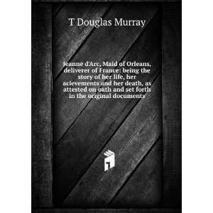   oath and set forth in the original documents T Douglas Murray Books