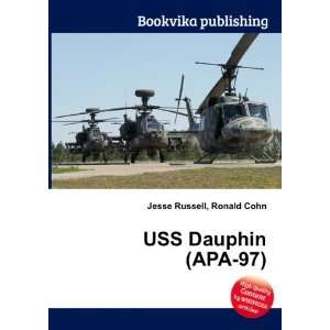 USS Dauphin (APA 97) Ronald Cohn Jesse Russell  Books