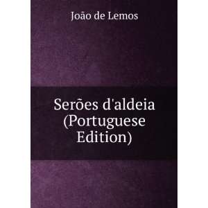  SerÃµes daldeia (Portuguese Edition) JoÃ£o de Lemos 