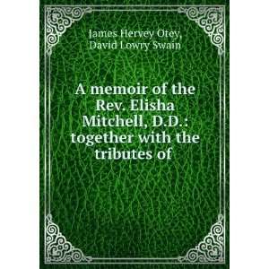   with the tributes of . David Lowry Swain James Hervey Otey Books