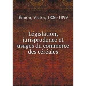 LÃ©gislation, jurisprudence et usages du commerce des cÃ©rÃ©ales