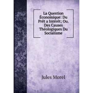   ; Ou. Des Causes ThÃ©ologiques Du Socialisme Jules Morel Books