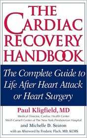 The Cardiac Recovery Handbook The Complete Guide to Life after Heart 
