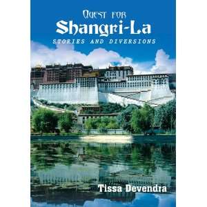    Quest for Shangri La Stories and Diversions Tissa Devendra Books