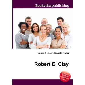  Robert E. Clay Ronald Cohn Jesse Russell Books