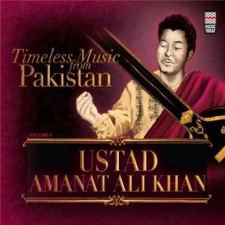 Timeless Music From Pakistan Vol. 6 by Ustad Amanat Ali Khan