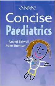 Concise Paediatrics, (1841100277), Rachel U. Sidwell, Textbooks 