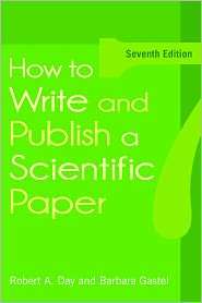 How to Write and Publish a Scientific Paper, (0313391971), Robert A 