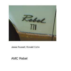  AMC Rebel Ronald Cohn Jesse Russell Books