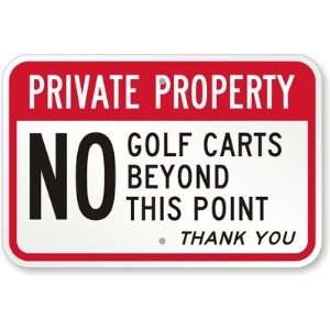  Private Property No Golf Carts Beyond This Point. Thank 