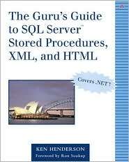 The Gurus Guide to SQL Server Stored Procedures, XML, and HTML 