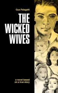   The Wicked Wives by Gus Pelagatti, Mill City Press 