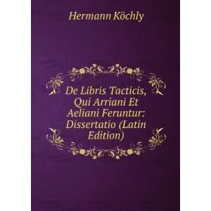   Feruntur Dissertatio (Latin Edition) Hermann KÃ¶chly Books