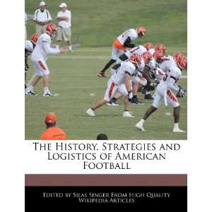  The History, Strategies and Logistics of American Football 