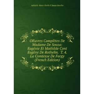   (French Edition) AdÃ©laÃ¯de Marie Emilie F Souza Botelho Books