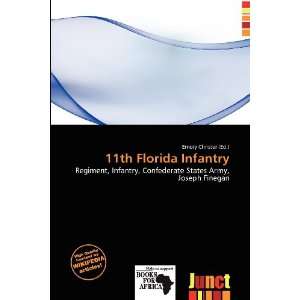    11th Florida Infantry (9786200564481) Emory Christer Books